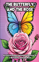 Butterfly and the Rose