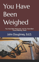 You Have Been Weighed