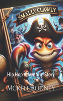 Smally Clawly: Hip Hop Adventure Story