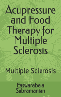 Acupressure and Food Therapy for Multiple Sclerosis: Multiple Sclerosis