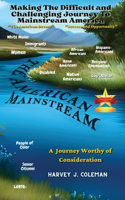 Difficult and Challenging Journey to Mainstream America