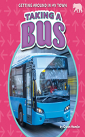 Taking a Bus: (Getting Around in My Town)