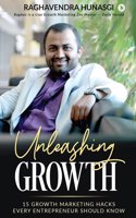 Unleashing Growth: 15 Growth Marketing Hacks Every Entrepreneur Should Know
