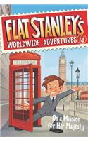 Flat Stanley's Worldwide Adventures #14: On a Mission for Her Majesty