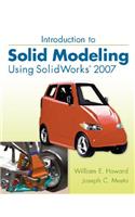 Introduction to Solid Modeling Using SolidWorks 2007
