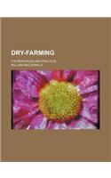 Dry-Farming; Its Principles and Practice