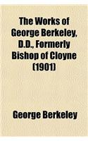 The Works of George Berkeley, D.D., Formerly Bishop of Cloyne (Volume 1); Philosophical Works, 1705-21