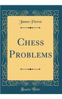 Chess Problems (Classic Reprint)