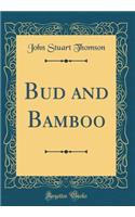 Bud and Bamboo (Classic Reprint)