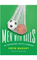 Men with Balls: The Professional Athlete's Handbook
