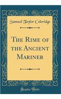 The Rime of the Ancient Mariner (Classic Reprint)