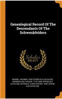 Genealogical Record Of The Descendants Of The Schwenkfelders