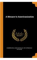 A Menace to Americanization