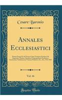 Annales Ecclesiastici, Vol. 16: Denuo Excusi Et Ad Nostra Usque Tempora Perducti Ab Augustino Theiner, Ejusdem Congregationis Presbytero, Sanctiorum Tabulariorum Vaticani Præfecto, Etc., Etc.; 934-1045 (Classic Reprint)