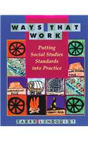 Ways That Work: Putting Social Studies Standards Into Practice