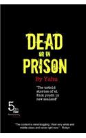 Dead or in Prison