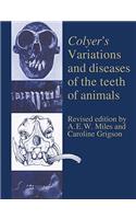 Colyer's Variations and Diseases of the Teeth of Animals