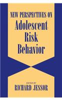New Perspectives on Adolescent Risk Behavior