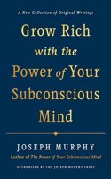 Grow Rich with the Power of Your Subconscious Mind