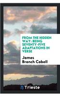 From the Hidden Way: Being Seventy-Five Adaptations in Verse