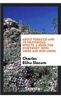 About Tobacco and Its Deleterious Effects: A Book for Everybody, Both Users and non-users