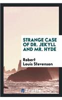Strange Case of Dr Jekyll and MR Hyde