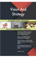Vision And Strategy A Complete Guide - 2019 Edition