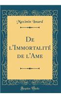 de l'Immortalitï¿½ de l'Ame (Classic Reprint)