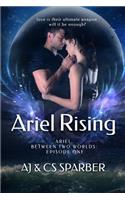 Ariel Rising: Love is their greatest weapon. Will it be enough?