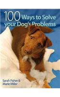 100 Ways to Solve Your Dog's Problems