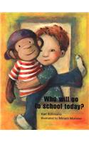Who Will Go to School Today