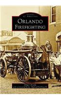 Orlando Firefighting: (Images of America)