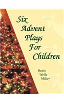 Six Advent Plays for Children