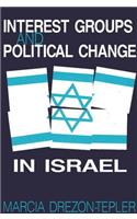 Interest Groups and Political Change in Israel: (SUNY series in Israeli Studies)