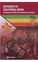 Restoring the Educational Dream. Rethinking Educational Transformation in Zimbabwe