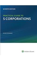 Practical Guide to S Corporations, 7th Edition