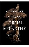 Adventures in Reading Cormac McCarthy: (English)