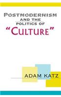 Postmodernism And The Politics Of 'Culture'