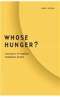 Whose Hunger?: Concepts of Famine, Practices of Aid(Borderlines)