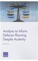 Analysis to Inform Defense Planning Despite Austerity