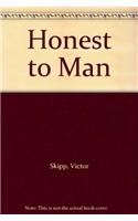 Honest To Man