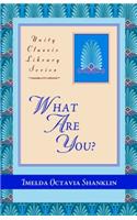What Are You?: (Unity Classic Library)
