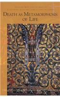 Death as Metamorphosis of Life