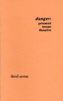 Danger: Present Tense Theatre: Present Tense Theatre