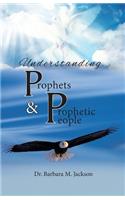 Understanding Prophets & Prophetic People