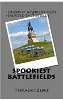 Spookiest Battlefields: Discover America's Most Haunted Battlefields