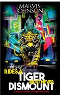He Who Rides a Tiger Must Never Dismount