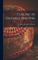 Curling in Ontario, 1846-1946