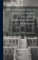 Ionische Säule Als Klassisches Bauglied Orientalischer Herkunft