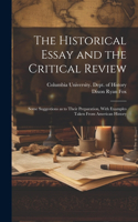 Historical Essay and the Critical Review; Some Suggestions as to Their Preparation, With Examples Taken From American History